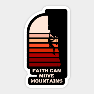 Faith Can Move Mountains Sticker